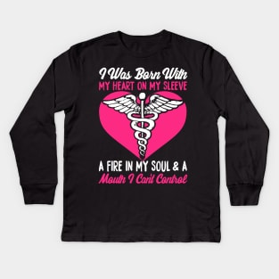 I Was Born With My Heart On My Sleeve A Fire In My Soul & A Mouth I Can't Control Kids Long Sleeve T-Shirt